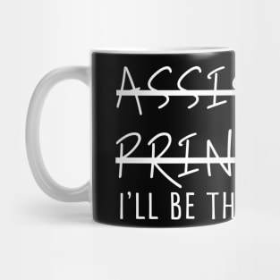 Assistant Principal I'll Be There For You Mug